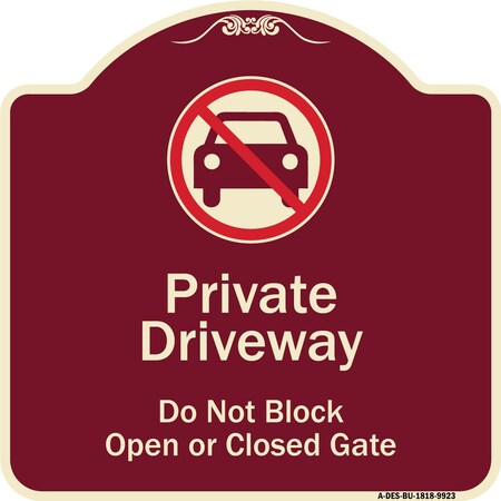 Signmission Designer Series-Private Driveway Don't Block Open Closed Gate W/ No Park, 18" x 18", BU-1818-9923 A-DES-BU-1818-9923